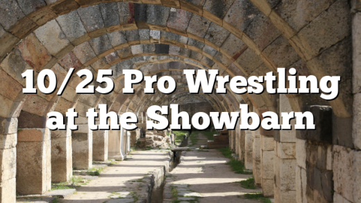 10/25 Pro Wrestling at the Showbarn