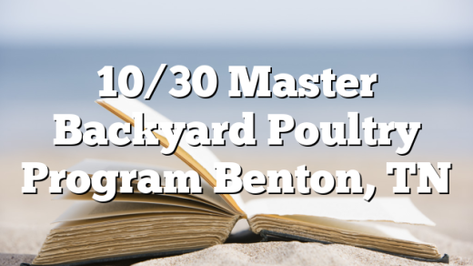 10/30 Master Backyard Poultry Program Benton, TN