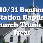 10/31 Benton Station Baptist Church Trunk or Treat