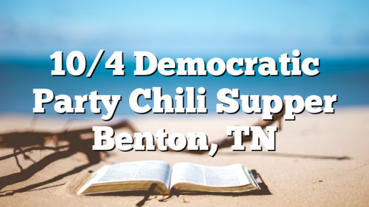 10/4 Democratic Party Chili Supper Benton, TN