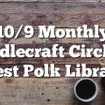 10/9 Monthly Needlecraft Circle at West Polk Library