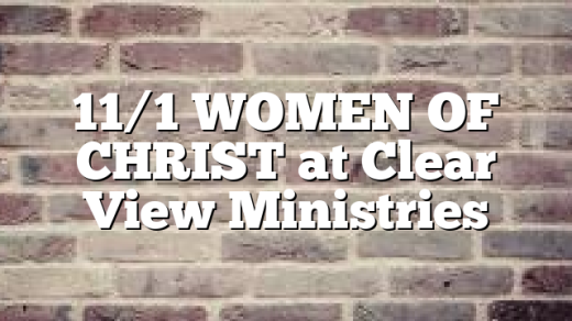 11/1 WOMEN OF CHRIST at Clear View Ministries