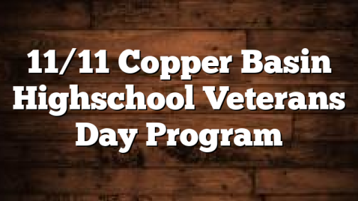 11/11 Copper Basin Highschool Veterans Day Program