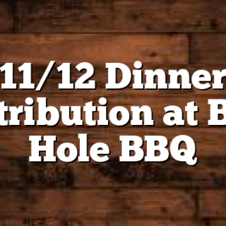 11/12 Dinner Distribution at Blue Hole BBQ