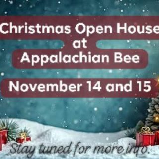 11/14-15 Christmas Open House at Appalachian Bee in Ocoee, TN
