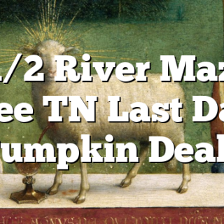 11/2 River Maze Ocoee TN Last Day & Pumpkin Deals