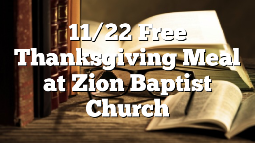 11/22 Free Thanksgiving Meal at Zion Baptist Church