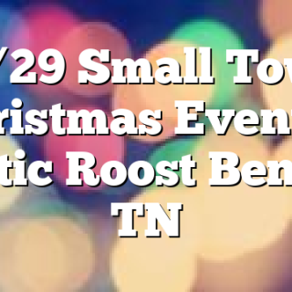 11/29 Small Town Christmas Event at Rustic Roost Benton, TN