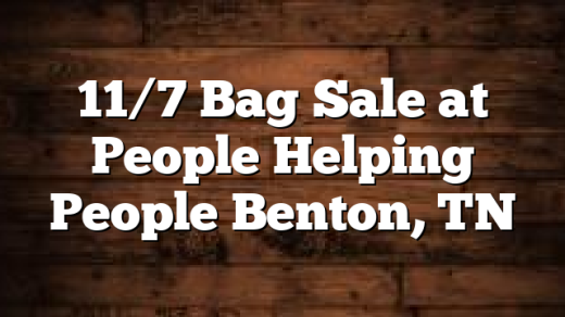 11/7 Bag Sale at People Helping People Benton, TN