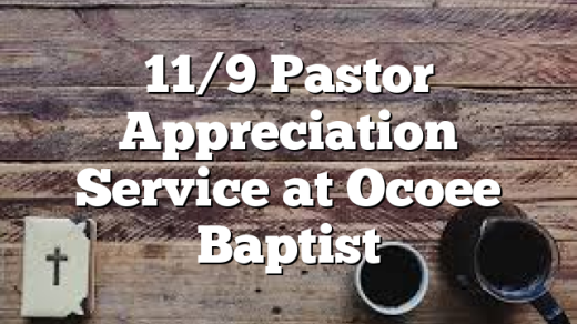11/9 Pastor Appreciation Service at Ocoee Baptist