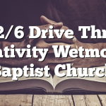 12/6 Drive Thru Nativity Wetmore Baptist Church