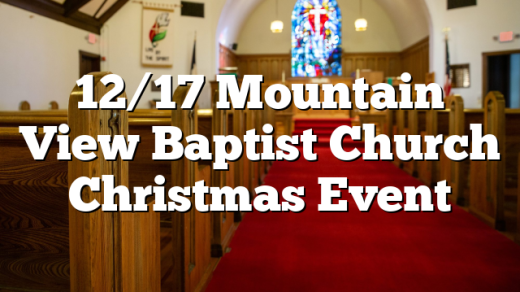12/17 Mountain View Baptist Church Christmas Event