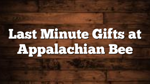 Last Minute Gifts at Appalachian Bee