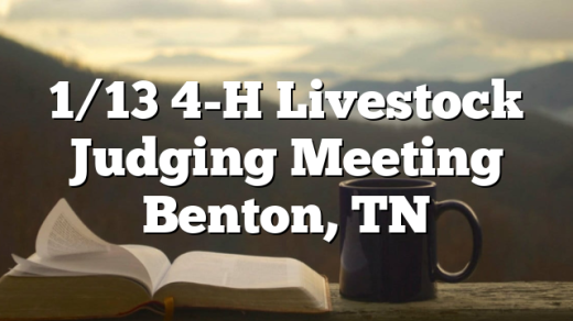 1/13 4-H Livestock Judging Meeting Benton, TN