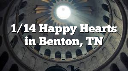 1/14 Happy Hearts in Benton, TN