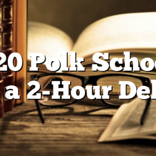 1/20 Polk Schools on a 2-Hour Delay