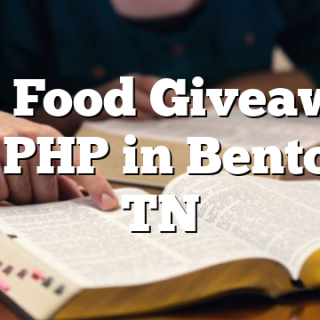1/5 Food Giveaway at PHP in Benton, TN