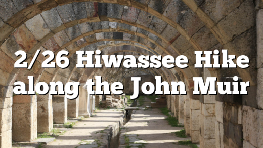 2/26 Hiwassee Hike along the John Muir