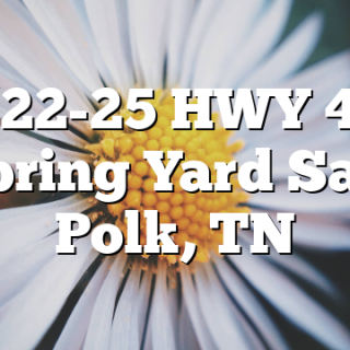 4/22-25 HWY 411 Spring Yard Sale Polk, TN