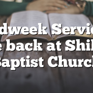 Midweek Services are back at Shiloh Baptist Church