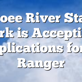 Ocoee River State Park is Accepting Applications for SI Ranger