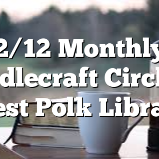 2/12 Monthly Needlecraft Circle at West Polk Library