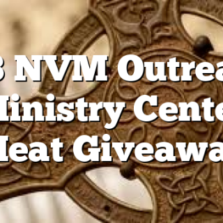 2/8 NVM Outreach Ministry Center Meat Giveaway