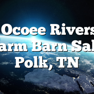 3/1 Ocoee Riverside Farm Barn Sale Polk, TN