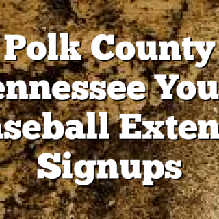 Polk County Tennessee Youth Baseball Extends Signups