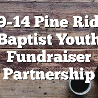 3/9-14 Pine Ridge Baptist Youth Fundraiser Partnership