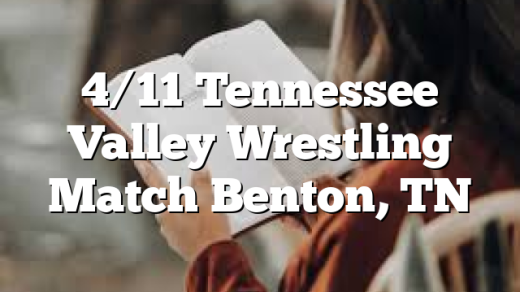 4/11 Tennessee Valley Wrestling Match Benton, TN