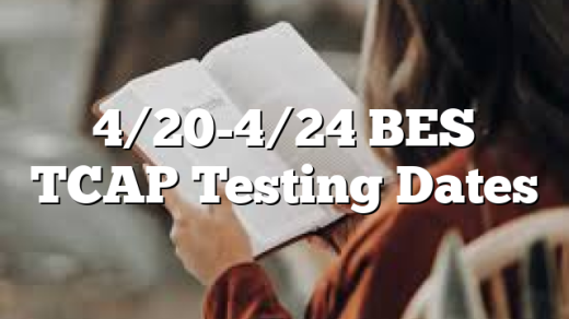 4/20-4/24 BES TCAP Testing Dates