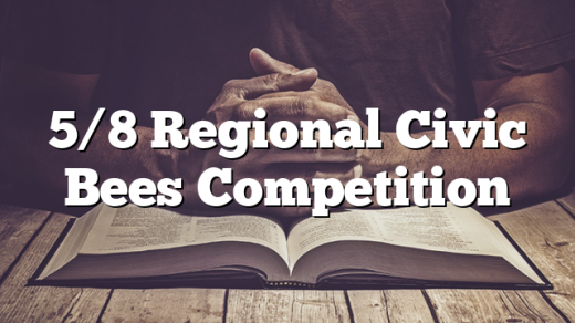 5/8 Regional Civic Bees Competition