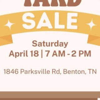 4/18 Bates Family Yard Sale Benton, TN
