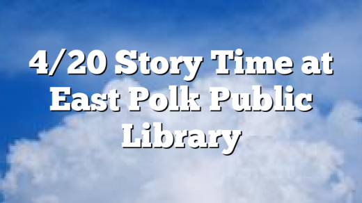 4/20 Story Time at East Polk Public Library
