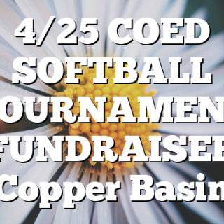 4/25 COED SOFTBALL TOURNAMENT FUNDRAISER Copper Basin