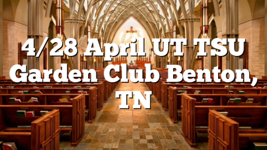 4/28 April UT TSU Garden Club Benton, TN