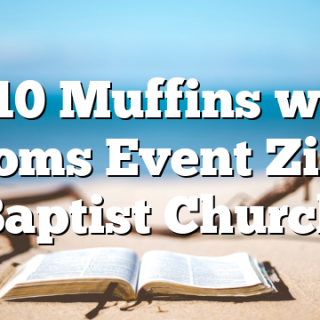 5/10 Muffins with Moms Event Zion Baptist Church