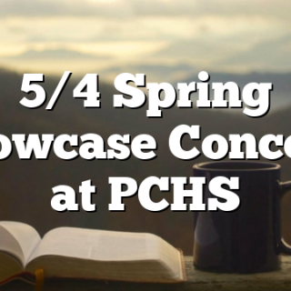5/4 Spring Showcase Concerts at PCHS