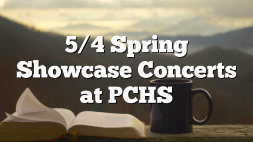 5/4 Spring Showcase Concerts at PCHS