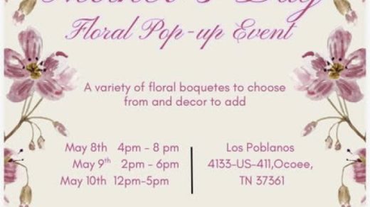 5/8-10 Mother’s Day Floral Pop-up Event Ocoee, TN