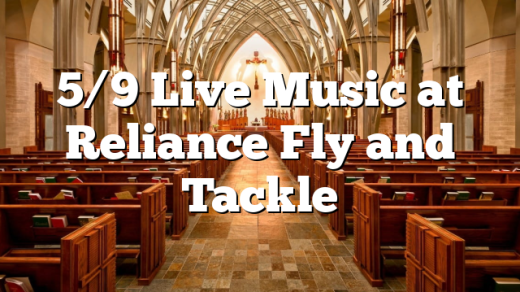 5/9 Live Music at Reliance Fly and Tackle