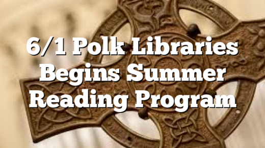 6/1 Polk Libraries Begins Summer Reading Program