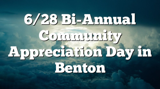 6/28 Bi-Annual Community Appreciation Day in Benton