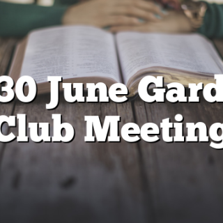 6/30 June Garden Club Meeting