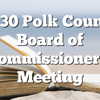 6/30 Polk County Board of Commissioner&rsquo;s Meeting