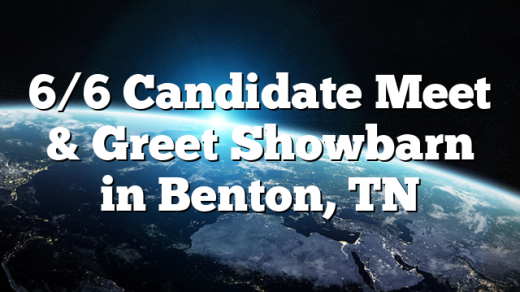6/6 Candidate Meet & Greet Showbarn in Benton, TN