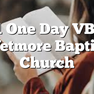 7/11 One Day VBS at Wetmore Baptist Church