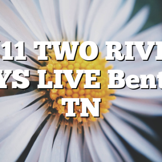 7/11 TWO RIVER BOYS LIVE Benton, TN