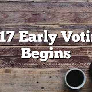 7/17 Early Voting Begins